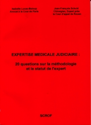 EXPERTISE MÉDICALE JUDICIAIRE : 20 QUESTIONS SUR LA MÉTHODOLOGIE ET LE STATUT DE L'EXPERT